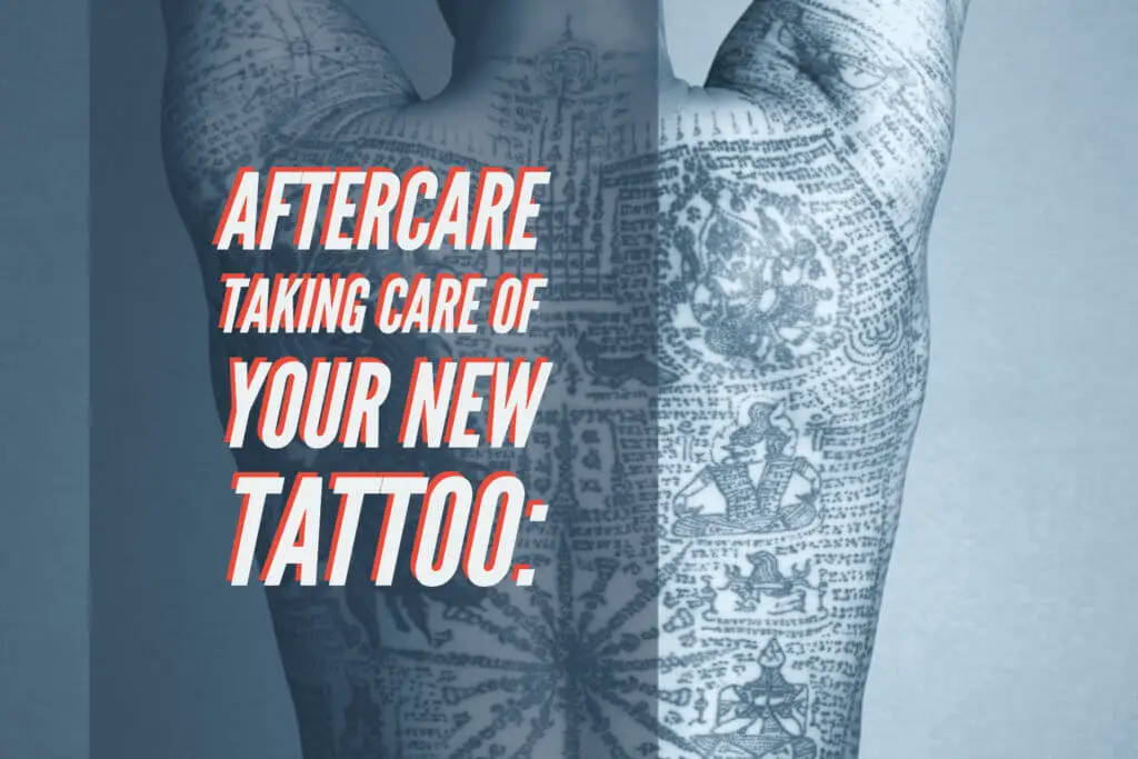 Aftercare Taking care of your new tattoo