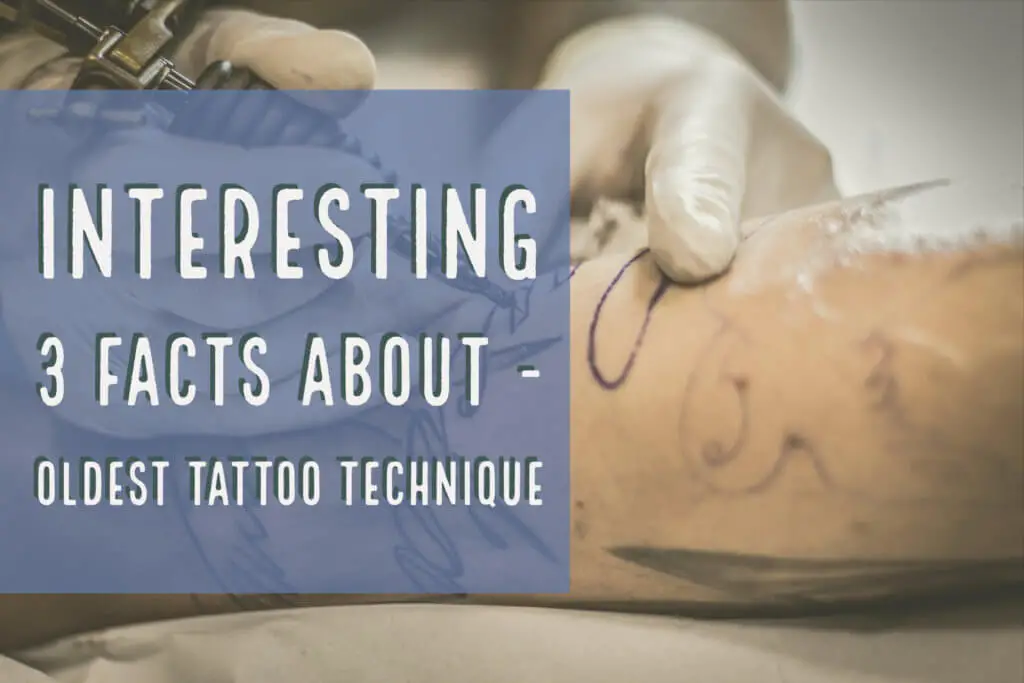 Oldest Tattoo Technique